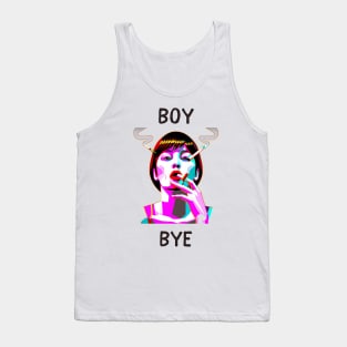 Boy bye funny feminism Tank Top